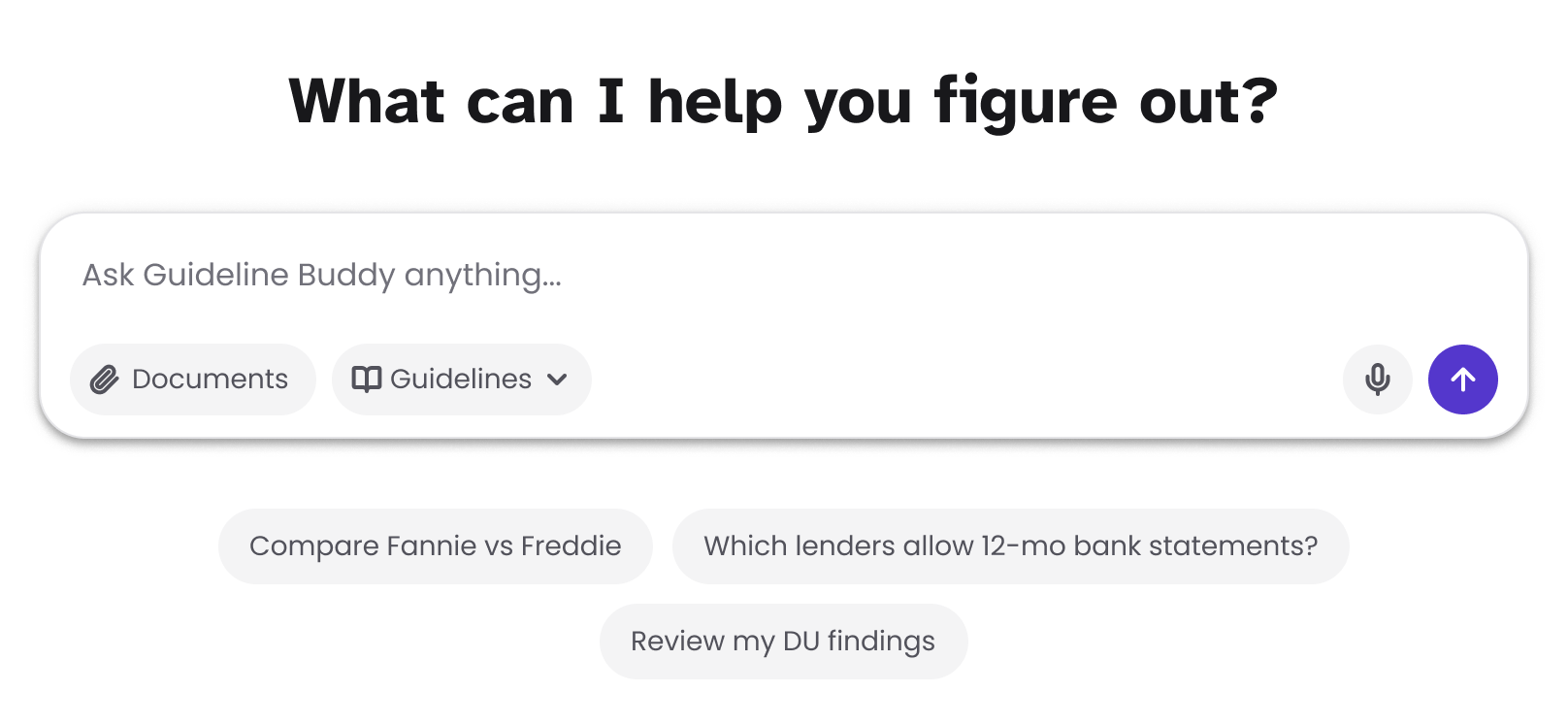 Guideline Buddy empty chat with the composer and three suggestions: Compare Fannie vs Freddie, Which lenders allow 12-mo bank statements? and Review my DU findings, sample data
