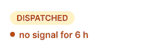 A truck status cell: a DISPATCHED badge above an orange-red live line, “no signal for 6 h”.