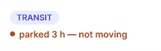 A truck status cell: a TRANSIT badge above an orange-red live line, “parked 3 h — not moving”.